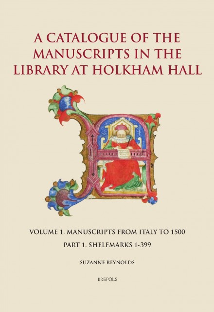 A Catalogue of the Manuscripts in the Library at Holkham Hall: A New Publication from the VFL
